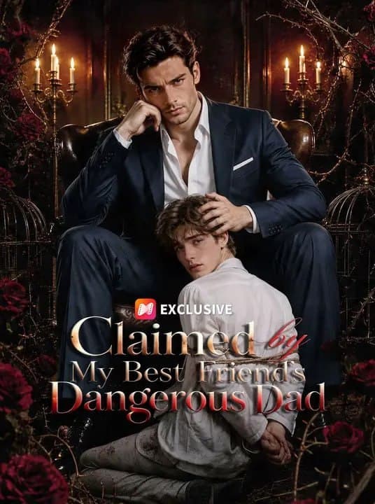 Claimed by My Best Friend’s Dangerous Dad - BL
