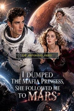 i dumped the mafia princess she followed me to mars HD'FULL