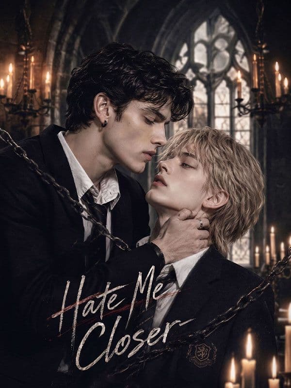 Hate Me Closer - BL
