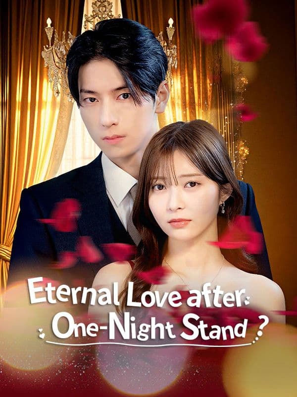 Eternal Love After One-Night Stand