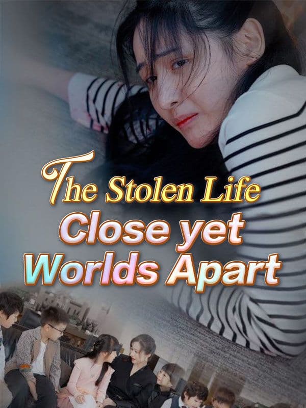 The Stolen Life Close Yet World's Apart (DUBBED)