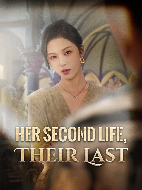Her Second Life, Their Last