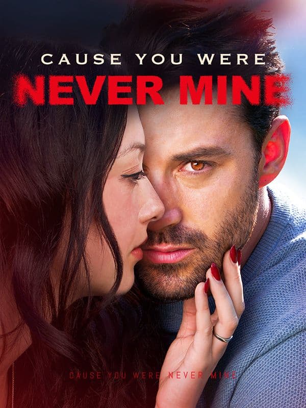 Cause You Were Never Mine