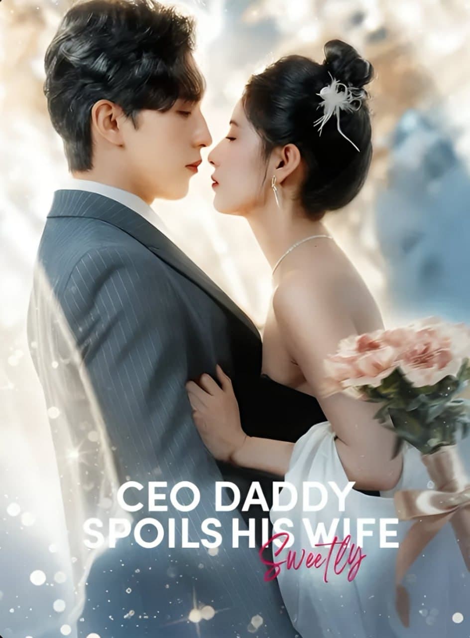 CEO Daddy Spoils His Wife Sweetly (English-Dubbed)