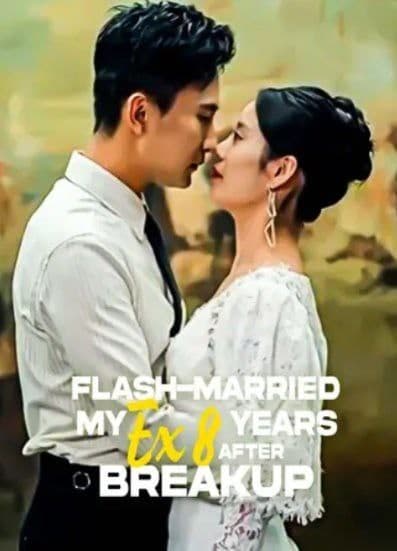 Flash-Married My Ex 8 Years After Break Up