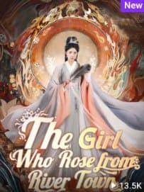 The Girl Who Rose from River Town