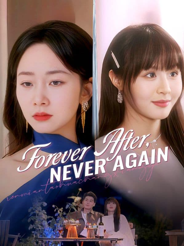 Forever After, Never Again