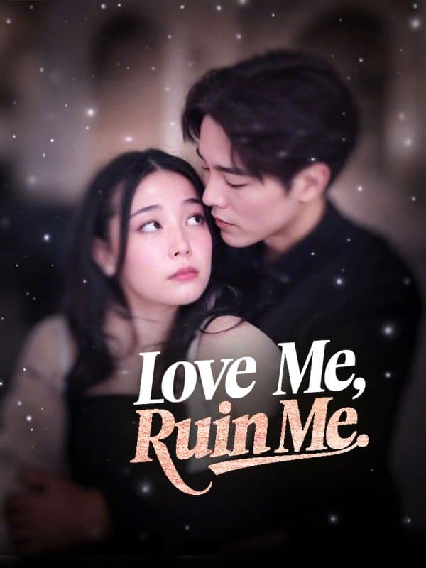 Love Me, Ruin Me