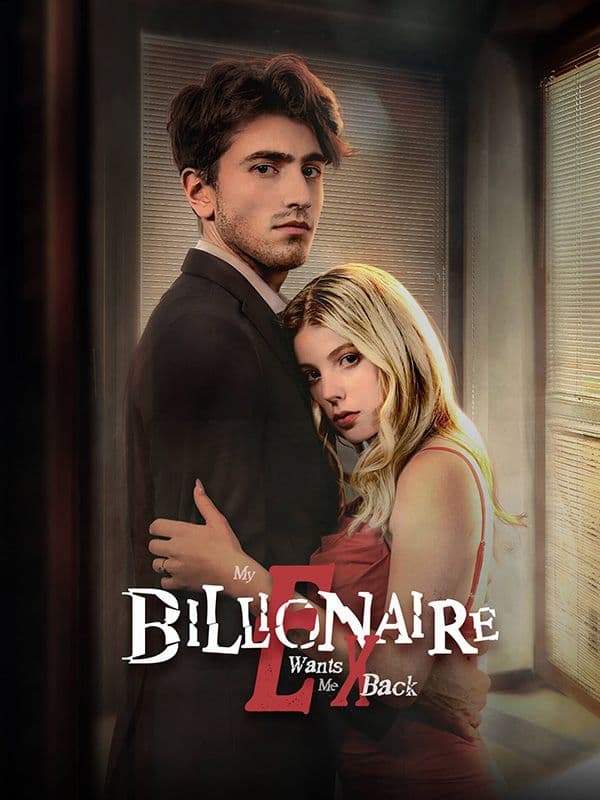 My Ex-Billionaire Wants Me Back