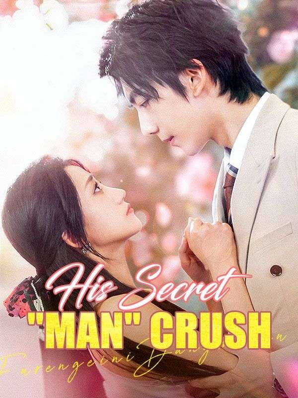 His Secret MAN Crush