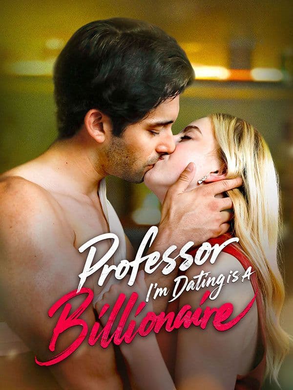 Professor I'm Dating Is Billionaire