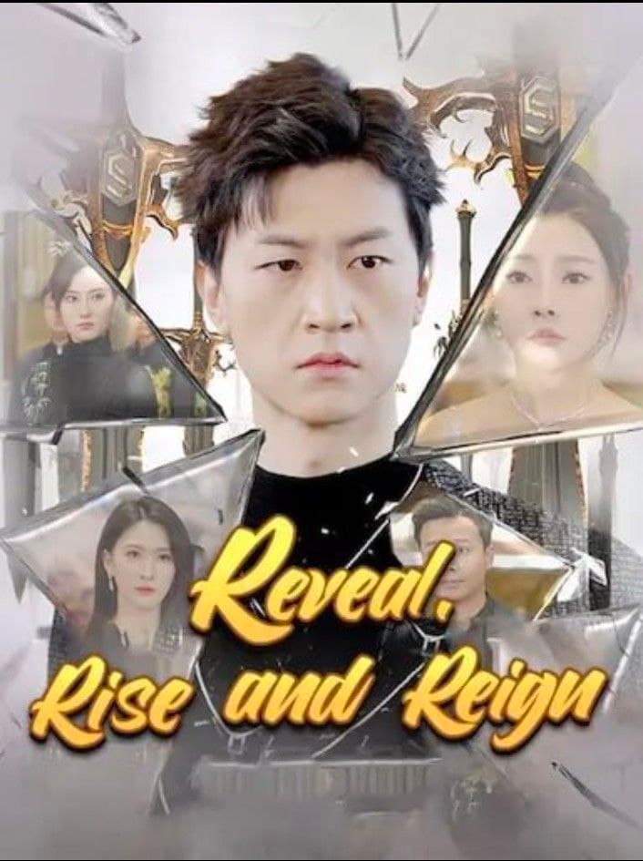 Reveal, Rise and Reign