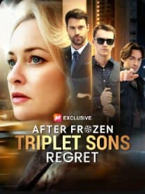 After Frozen, Triplet Sons Regret