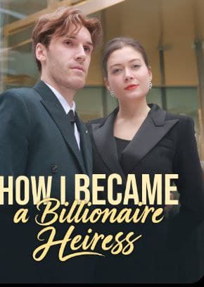 How I Became a Billionaire Heiress