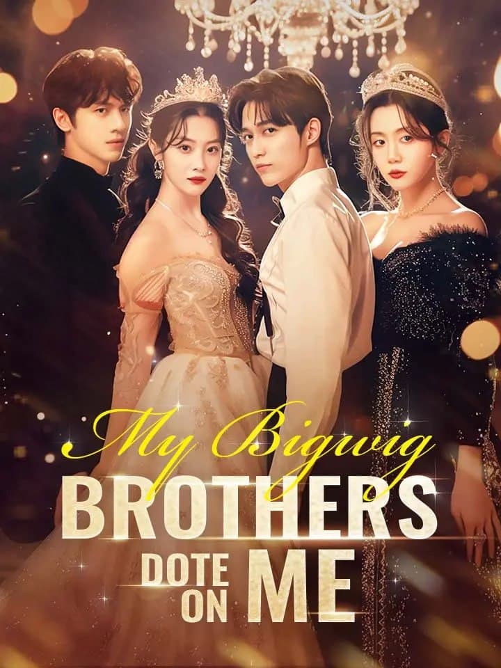 My Bigwig: Brothers Dote on Me