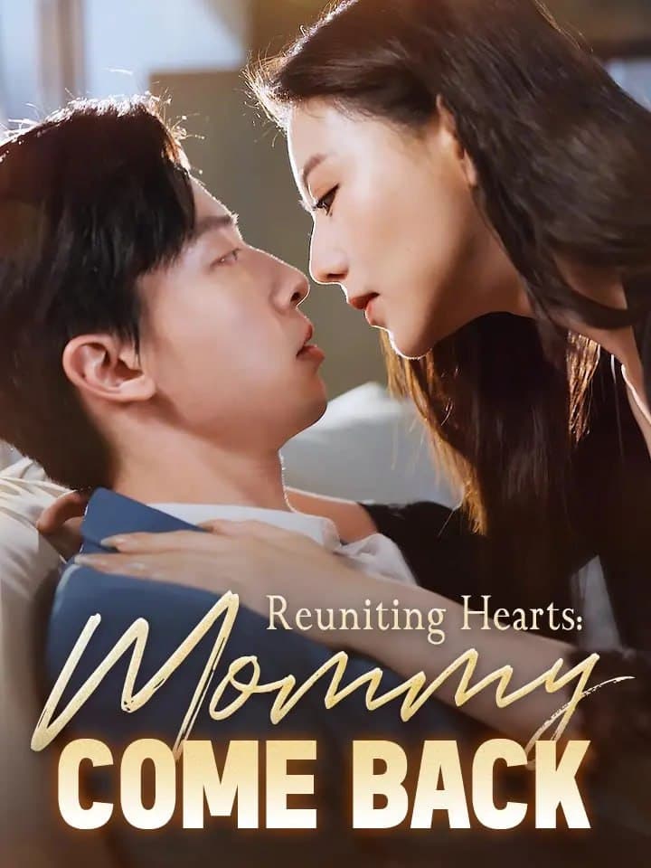 Reuniting Hearts Mommy, Come Back