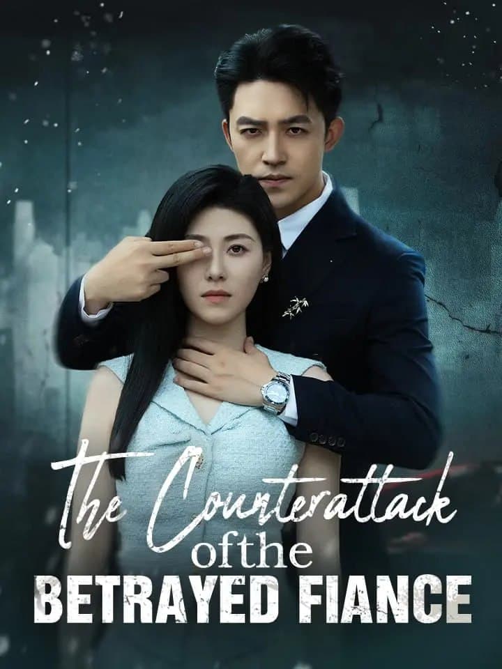 The Counterattack of the Betrayed Fiance