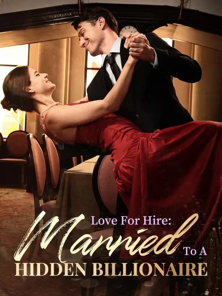 Love for Hire: Married to A Hidden Billionaire