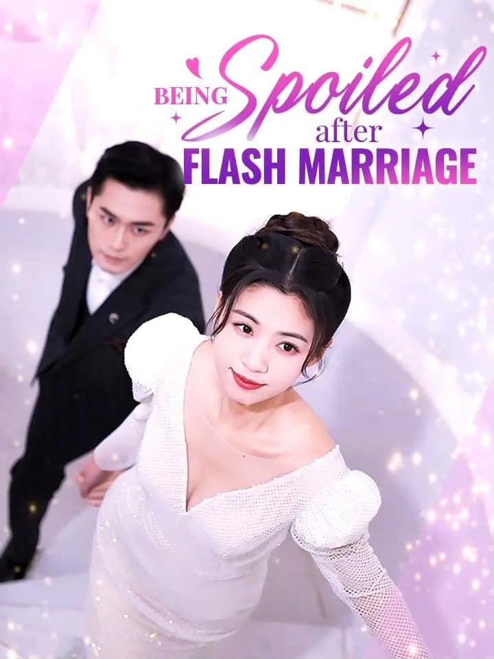 Being Spoiled After Flash Marriage