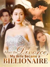 After Divorce, My Wife Became a Billionaire