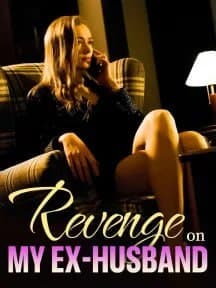 Revenge on My Ex-Husband