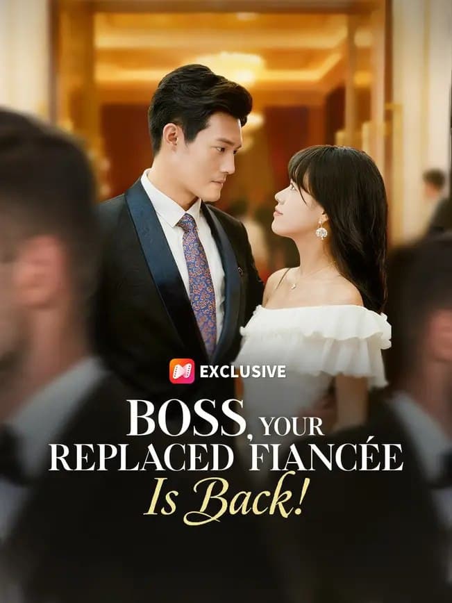Boss, Your Replaced Fiancee Is Back