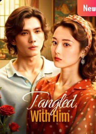 Tangled with Him