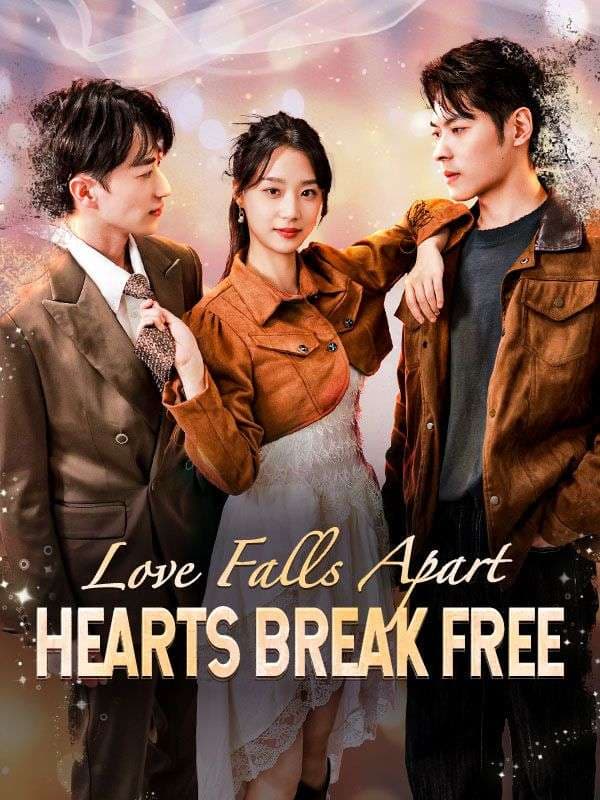 Love Falls Apart, Hearts Break Free