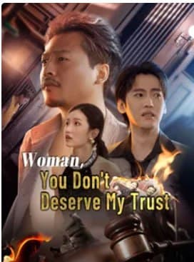 Woman You Don't Deserve My Trust