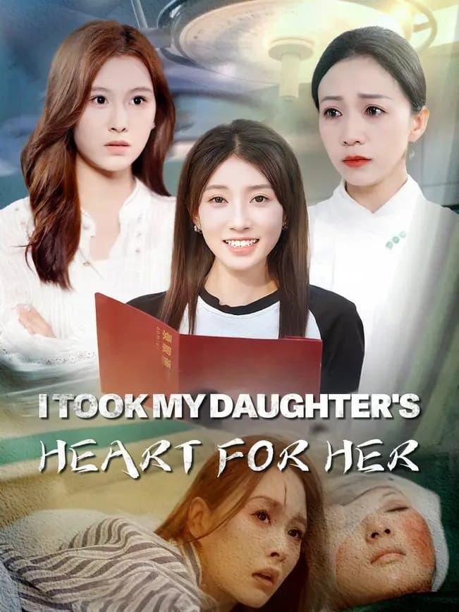 I Took My Daughter's Heart For Her