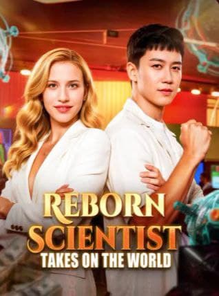 Reborn Scientist Takes on the World