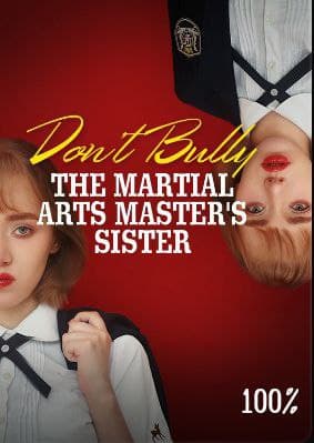 Don't Bully the Martial Arts Master's Sister
