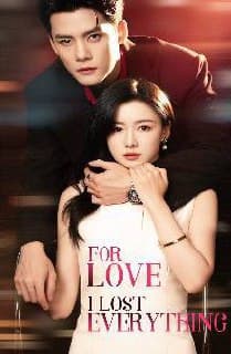 For Love I Lost Everything