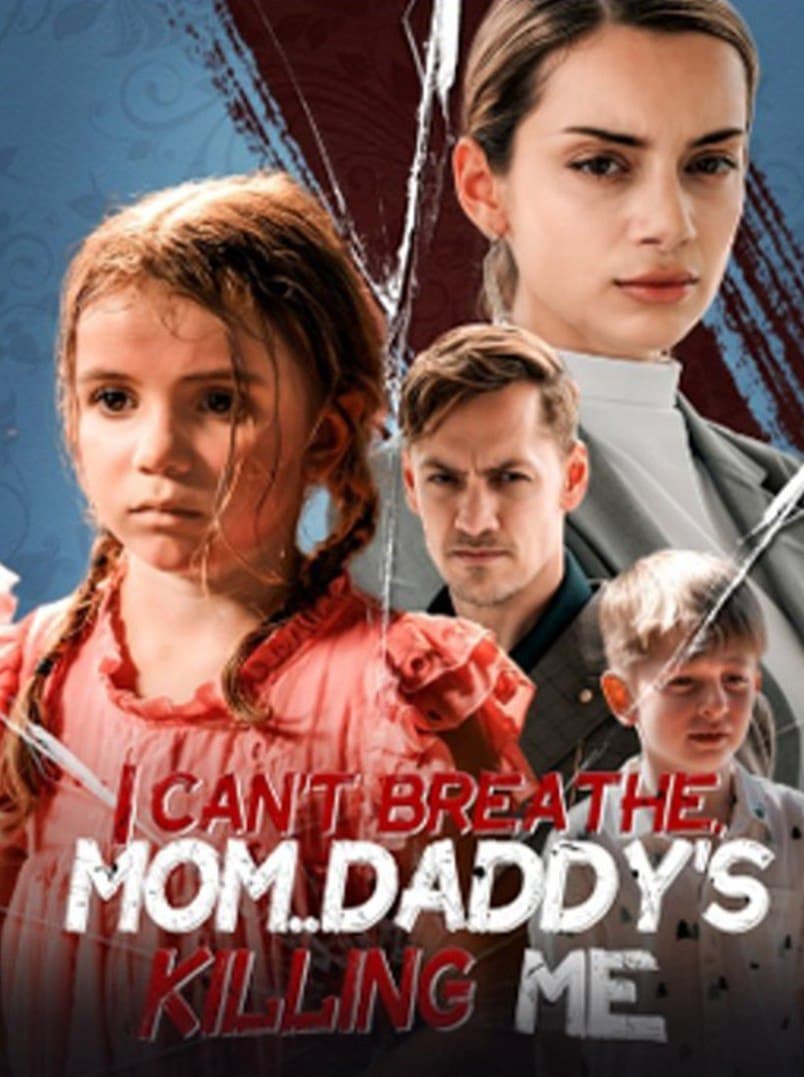 I Can’t Breathe Mom, Daddy Is Killing Me