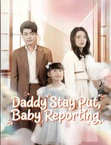 Daddy Stay Put, Baby Reporting