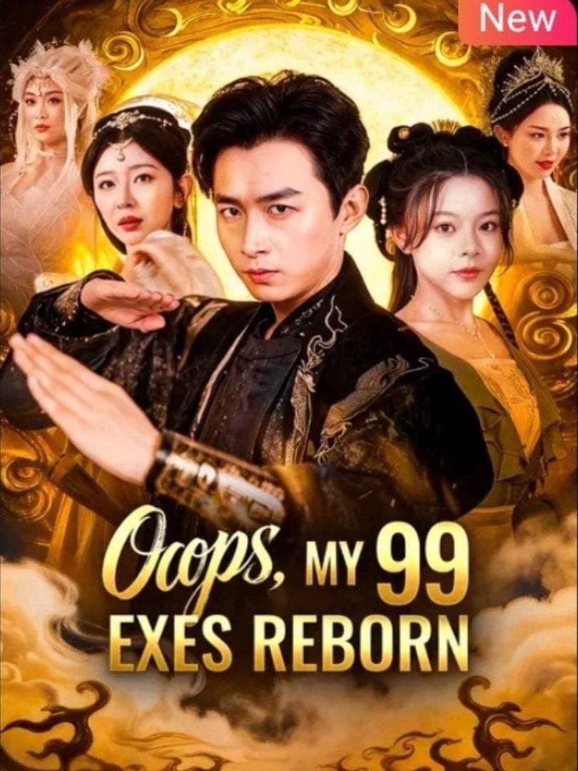 Oops, My 99 Exes Reborn