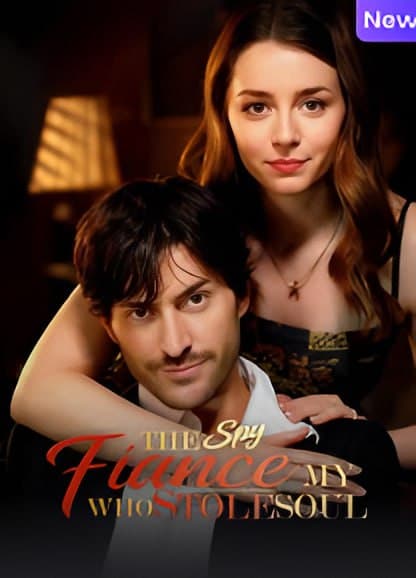 The Spy Fiance Who Stole My Soul