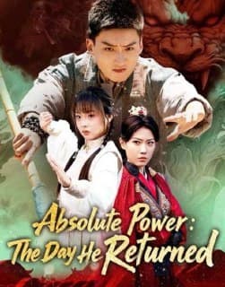 Absolute Power The Day He Returned