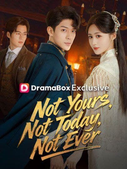 Not Yours, Not Today, Not Ever - DUBBED