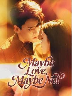 Maybe Love Maybe Not