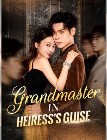 Grandmaster in Heiress's Disguise