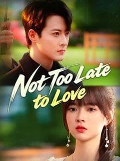 Not to Late to Love