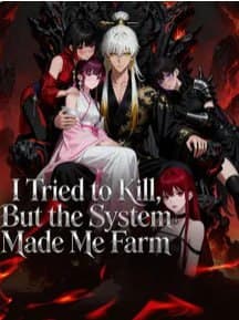 I Tried to Kill, But the System Made Me Farm COMICS