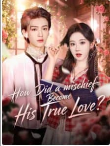 How Did a Mischief Become His True Love?