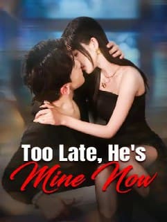 Too Late, He s Mine Now