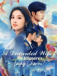 A Discarded Wife The Billionaire's Lucky Char