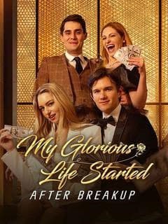 My Glorious Life Started After Breakup