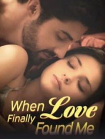 When Love Finally Found Me