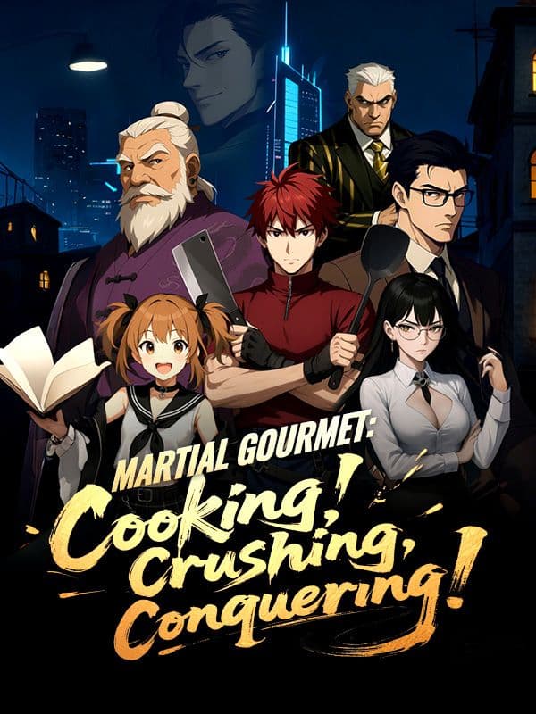 Martial Gourmet: Cooking, Crushing, Conquering! - COMICS