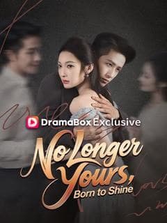 No Longer Yours, Born to Shine